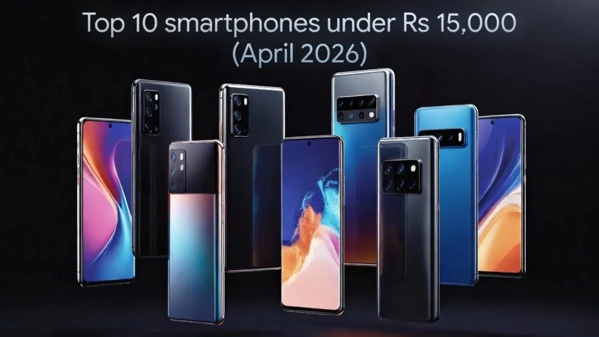 Top 10 Best Phones Under 15000 in India (April 2026)